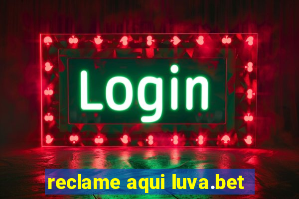 reclame aqui luva.bet